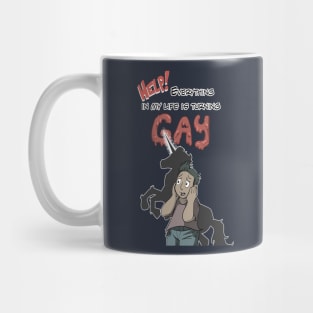 HELP Everything in my life is turning GAY Mug